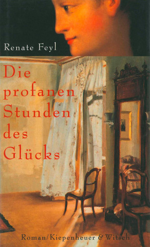 Renate Feyl: Die profanen Stunden des Glücks