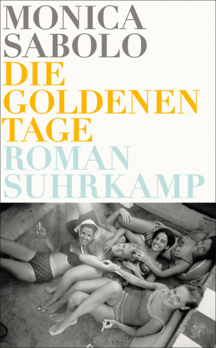 Monica Sabolo: Die goldenen Tage