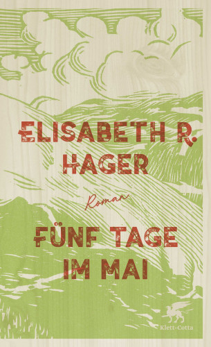 Elisabeth R. Hager: Fünf Tage im Mai