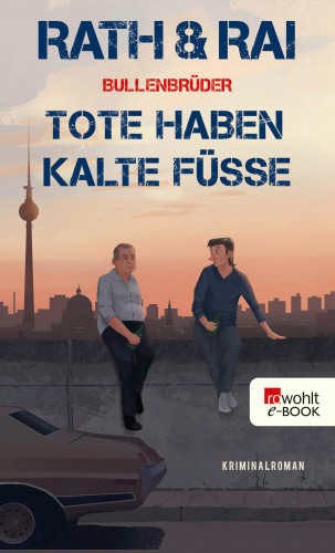 Hans Rath, Edgar Rai: Bullenbrüder: Tote haben kalte Füße