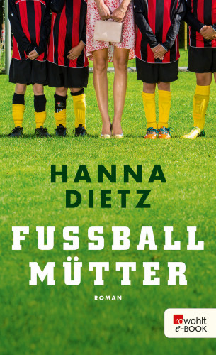 Hanna Dietz: Fußballmütter