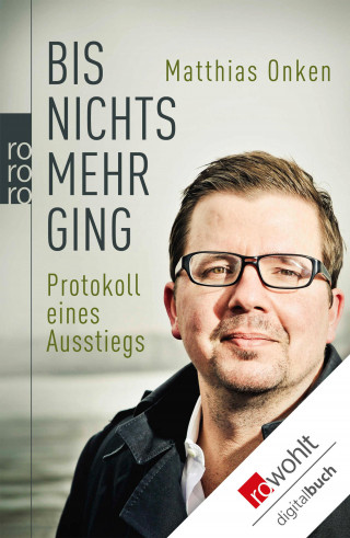 Matthias Onken: Bis nichts mehr ging