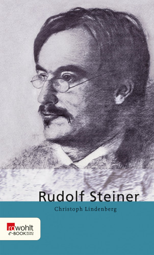 Christoph Lindenberg: Rudolf Steiner