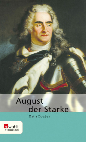 Katja Doubek: August der Starke