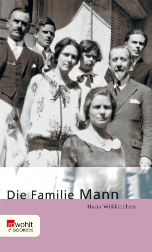 Hans Wißkirchen: Die Familie Mann