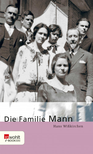 Hans Wißkirchen: Die Familie Mann