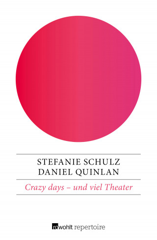 Stefanie Schulz, Daniel Quinlan: Crazy days – und viel Theater