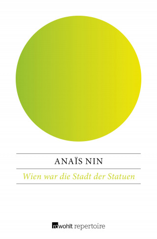 Anaïs Nin: Wien war die Stadt der Statuen