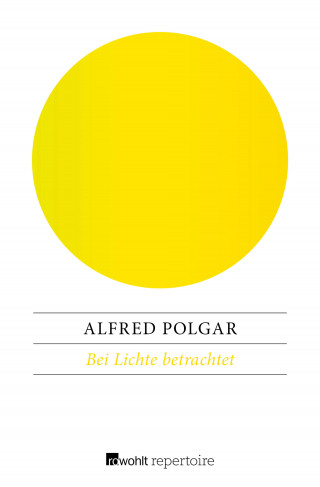 Alfred Polgar: Bei Lichte betrachtet