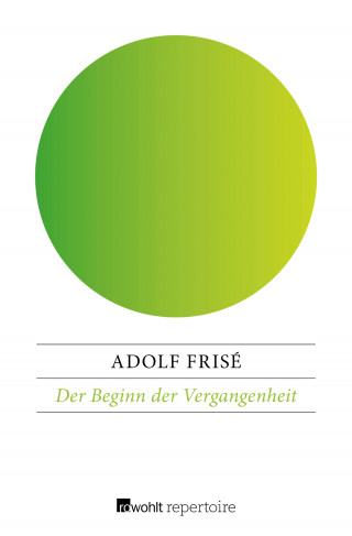 Adolf Frisé: Der Beginn der Vergangenheit