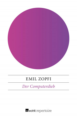 Emil Zopfi: Der Computerdieb
