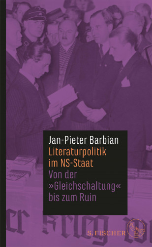 Jan-Pieter Barbian: Literaturpolitik im NS-Staat
