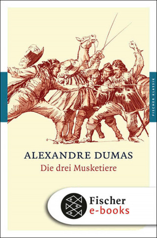 Alexandre Dumas: Die drei Musketiere