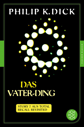 Philip K. Dick: Das Vater-Ding