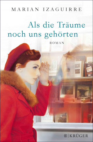 Marian Izaguirre: Als die Träume noch uns gehörten