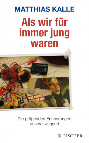 Matthias Kalle: Als wir für immer jung waren