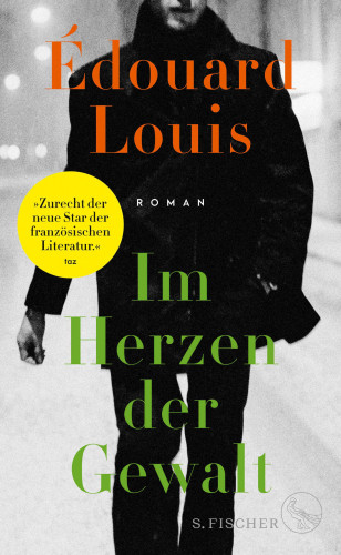 Édouard Louis: Im Herzen der Gewalt
