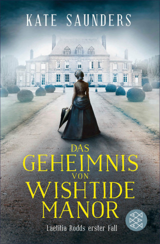 Kate Saunders: Das Geheimnis von Wishtide Manor