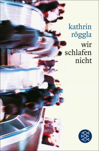 Kathrin Röggla: wir schlafen nicht