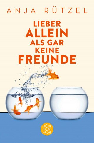Anja Rützel: Lieber allein als gar keine Freunde