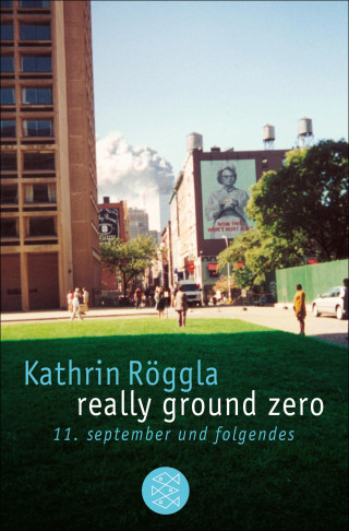Kathrin Röggla: really ground zero