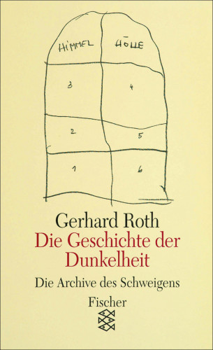 Gerhard Roth: Die Geschichte der Dunkelheit