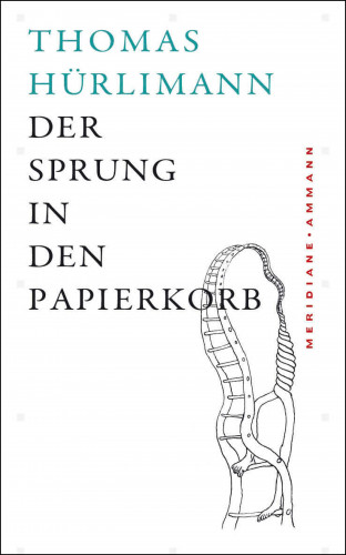 Thomas Hürlimann: Der Sprung in den Papierkorb