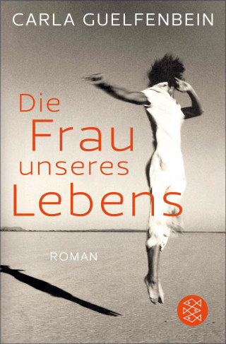 Carla Guelfenbein: Die Frau unseres Lebens