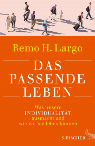 Remo H. Largo: Das passende Leben