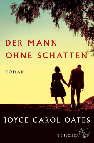 Joyce Carol Oates: Der Mann ohne Schatten