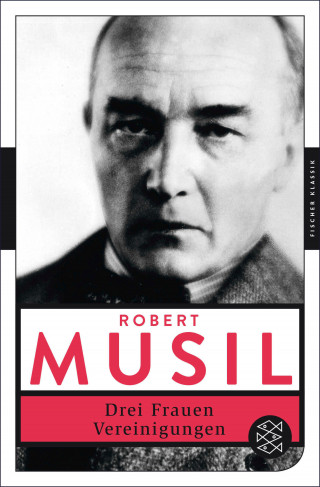 Robert Musil: Drei Frauen / Vereinigungen