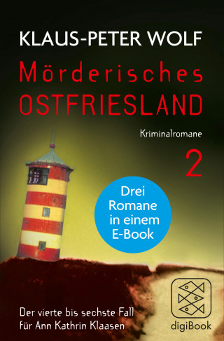 Klaus-Peter Wolf: Mörderisches Ostfriesland II. Ann Kathrin Klaasens vierter bis sechster Fall in einem E-Book