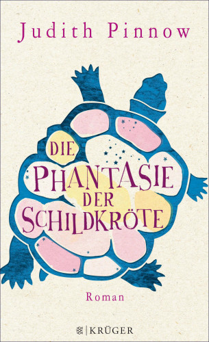 Judith Pinnow: Die Phantasie der Schildkröte
