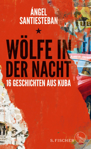 Ángel Santiesteban: Wölfe in der Nacht