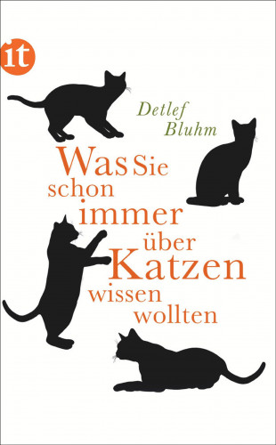 Detlef Bluhm: Was Sie schon immer über Katzen wissen wollten