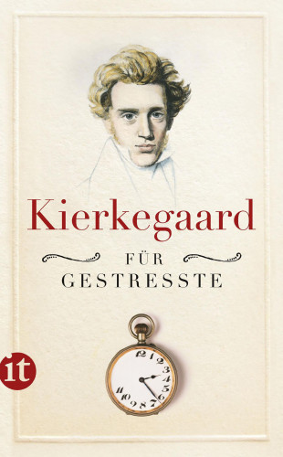Sören Kierkegaard: Kierkegaard für Gestresste