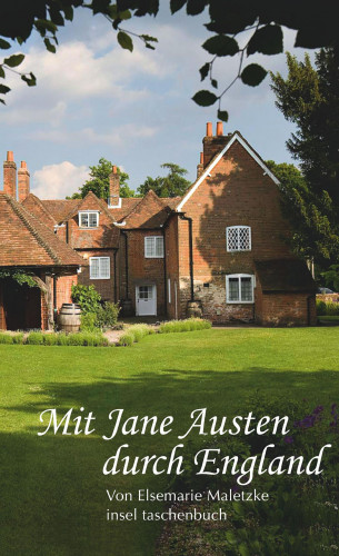 Elsemarie Maletzke: Mit Jane Austen durch England