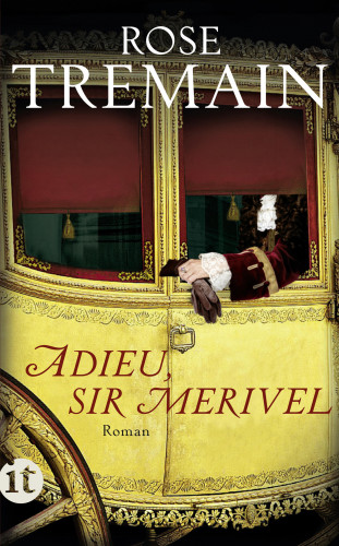 Rose Tremain: Adieu, Sir Merivel