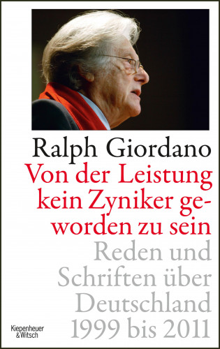 Ralph Giordano: Von der Leistung kein Zyniker geworden zu sein
