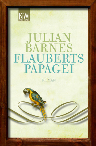 Julian Barnes: Flauberts Papagei