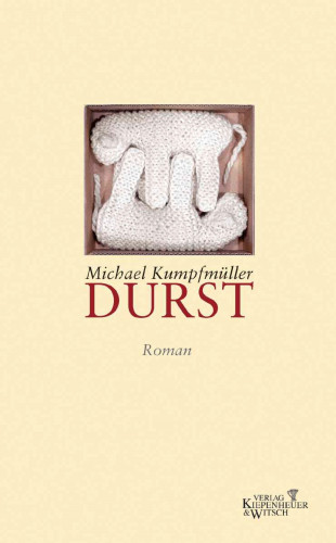Michael Kumpfmüller: Durst
