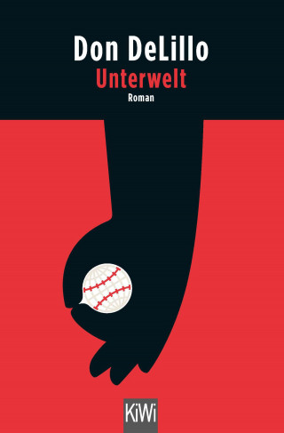 Don DeLillo: Unterwelt