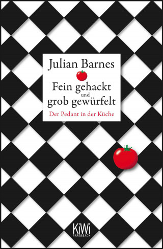 Julian Barnes: Fein gehackt und grob gewürfelt