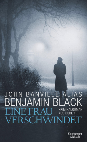 Benjamin Black, John Banville: Eine Frau verschwindet