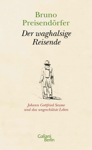 Bruno Preisendörfer: Der waghalsige Reisende