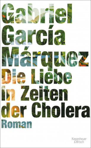 Gabriel García Márquez: Die Liebe in Zeiten der Cholera