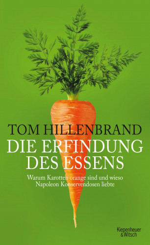 Tom Hillenbrand: Die Erfindung des Essens