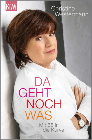 Christine Westermann: Da geht noch was