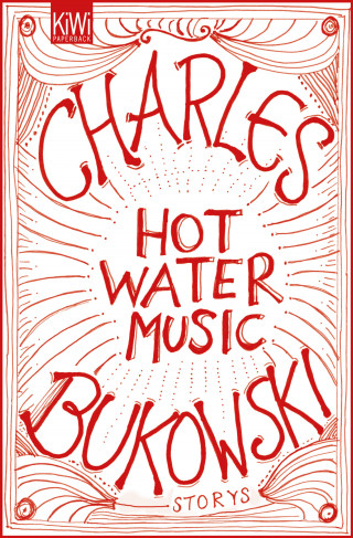 Charles Bukowski: Hot Water Music