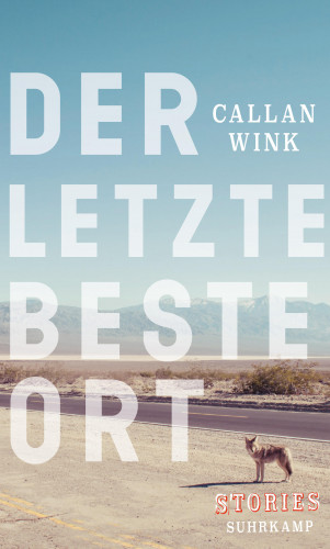 Callan Wink: Der letzte beste Ort